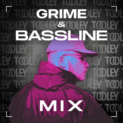 TOOLEY - GRIME & BASSLINE MIX