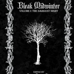Get EBOOK 💑 Bleak Midwinter: The Darkest Night by  Cassandra L. Thompson,Trevor Jame
