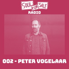 Soul For Sale Radio #002 - Peter Vogelaar
