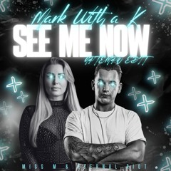 Mark With a K - See Me Now (Miss M & Eternal Riot Uptempo Edit)(Free Download)