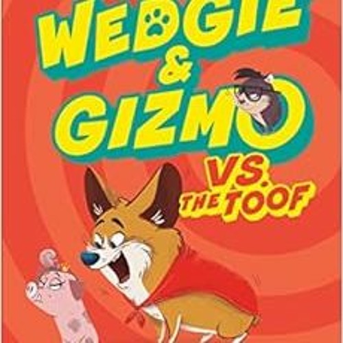 ACCESS EBOOK EPUB KINDLE PDF Wedgie & Gizmo vs. the Toof (Wedgie & Gizmo, 2) by Suzanne Selfors,Barb