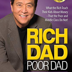 Get EBOOK 🖌️ Rich Dad Poor Dad: What the Rich Teach Their Kids About Money That the