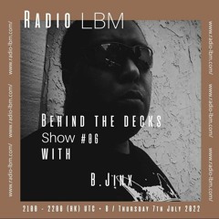 B.Jinx @ Radio LBM - Behind The Decks ep.06 - July 2022