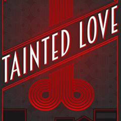 [Read] EBOOK 💕 Tainted Love (Soho Noir Book 1) by  T.S. Hunter [KINDLE PDF EBOOK EPU