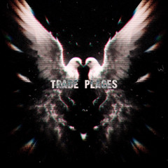 TRADE PLACES (prod. Eric White)