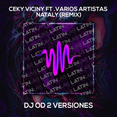 Nataly (Remix) - Ceky Viciny, Farruko Y De La Ghetto Ft. Varios Artistas [DJ OD 2 Versiones]