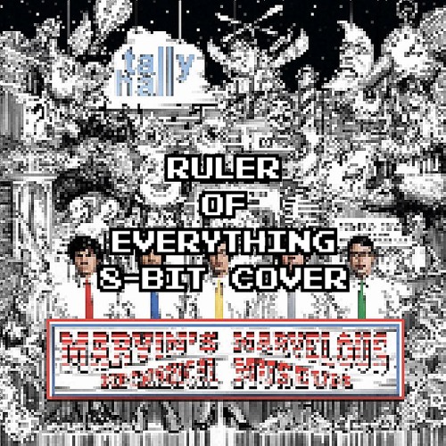 Stream Tally Hall - Ruler of Everything [8-BIT COVER] by Maiden ...