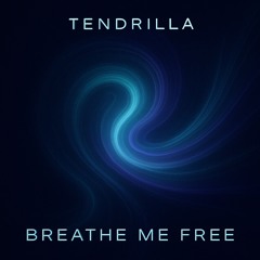 Breathe Me Free