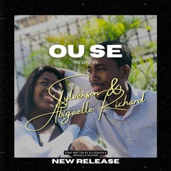 Ou Se - Sylvenson & Abigaelle Richard