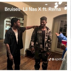 Bruises (Lil Nas X Unreleased ft. Rema)