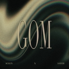 GOM - ACGUN X SAYEH