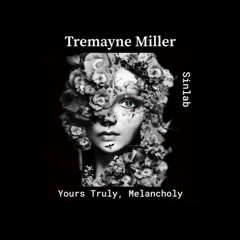 Yours Truly, Melancholy