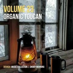 Organic Toucan Vol 23 - Snowy Morning