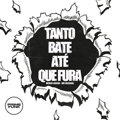 Tanto Bate Até Que Fura