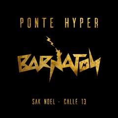 Sak Noel x Calle 13 - Ponte Hyper (Atrévete Remix)