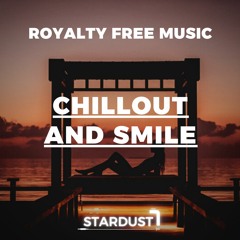 Chillout And Smile (Royalty Free Music) PREVIEW