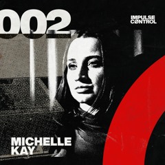 MIX 002 | MICHELLE KAY