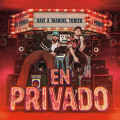 Xavi ft Manuel Turizo - En Privado (DJ Zomo Mashup)