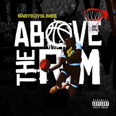BabyBoySlimee - Above The Rim