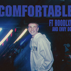 Comfortable Ft. Hoodlxve and Envy Don