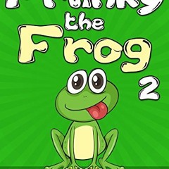 View EBOOK 📃 Franky the Frog 2: Short Stories, Funny Jokes, and Fun Activities! (Ear