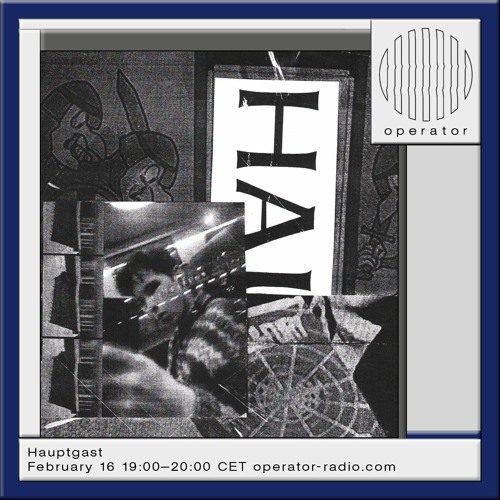 Hauptgast @ Operator Radio 16/02/2024