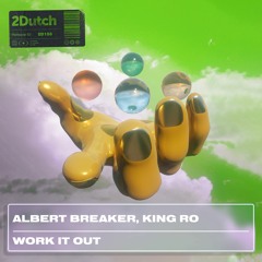 Albert Breaker & KiNG RO - Work It Out