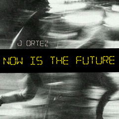 Now is the future - J Öz