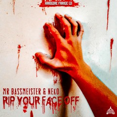 Mr.Bassemeister & Neko - Rip Your Face Off HF131