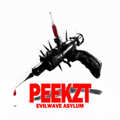 PEEKZT - EVILWAVE ASYLUM (EDIT) FREE DL