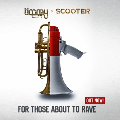 Timmy Trumpet X Scooter – For Those About To Rave - KAKAROT