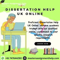 Reliable Dissertation Help UK Online