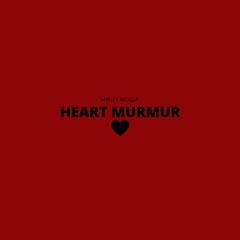 HEART MURMUR (prod by CEDES)
