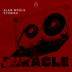 Alan Wools, Etonika - Miracle [AE Music Records]