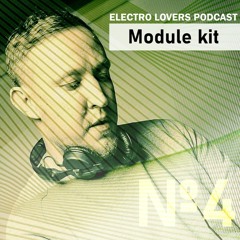 Module Kit - Electro lovers podcast #4