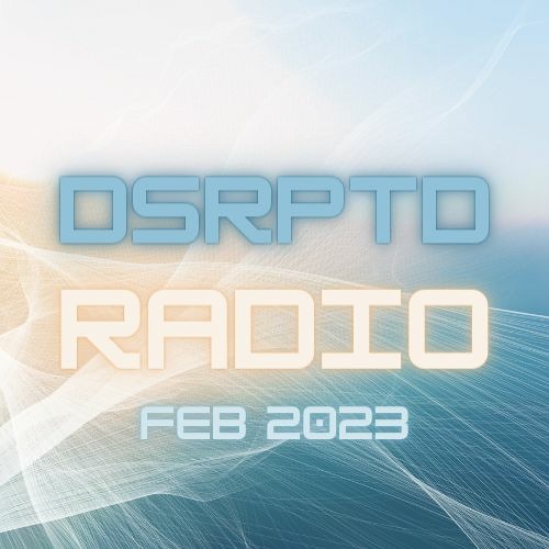DSRPTD Radio Feb 2023