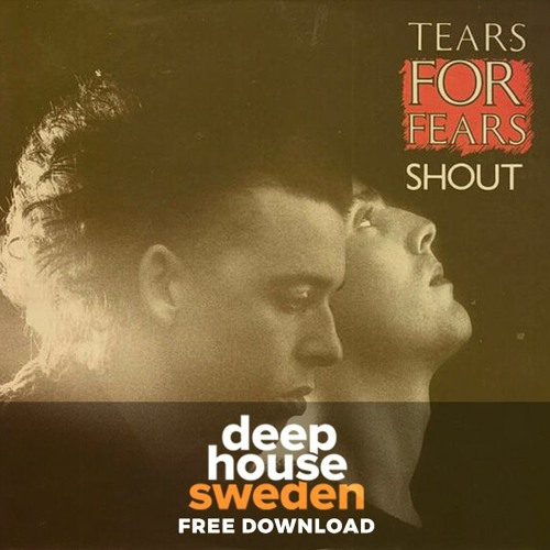 Stream Free Download: Tears For Fears - Shout (Jozef Kugler