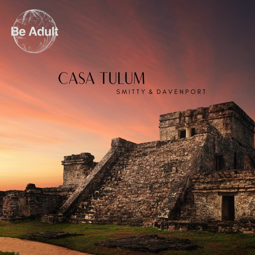Smitty & Davenport - Casa Tulum (David Isaac Remix)