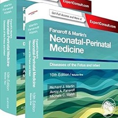 ^Pdf^ Fanaroff and Martin's Neonatal-Perinatal Medicine: Diseases of the Fetus and Infant, 10e