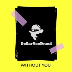 DYP - Without You (Official Mix)