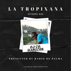 DJ CB BANGERS - LA TROPIXANA 005