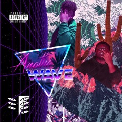 ANOTHA WAVE FT K-KUMA (PROD. LUKA BURR)