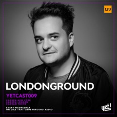 YETCAST 009 hosted by LTUR / LONDONGROUND