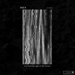 [TTC064] MZA - Let There Be Light At The Corner