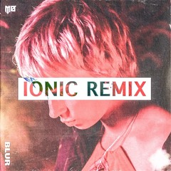 MØ - BLUR (IONIC REMIX)