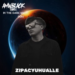 In The Dark Mix 004 - Zipacyuhualle [MEXICO]