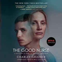 Get [KINDLE PDF EBOOK EPUB] The Good Nurse: A True Story of Medicine, Madness, and Murder by  Charle