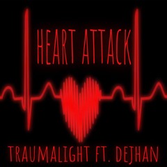 heart attack ft. dejhan (hbd fellozi)