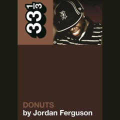 [View] EPUB 💘 J Dilla's Donuts (33 1/3) by  Jordan Ferguson [PDF EBOOK EPUB KINDLE]