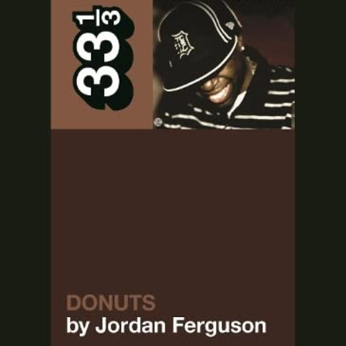 [View] EPUB 💘 J Dilla's Donuts (33 1/3) by  Jordan Ferguson [PDF EBOOK EPUB KINDLE]
